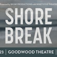 SHORE BREAK Comes to Adelaide Next Month