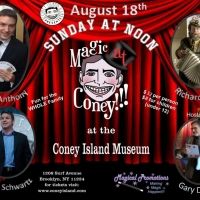 MAGIC AT CONEY!!! Announces Performers For The Sunday Matinee, August 18