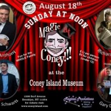 MAGIC AT CONEY!!! Announces Performers For The Sunday Matinee, August 18