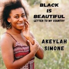 Akeylah Simone Celebrates Black History Month With New Single 'Black Is Beautiful'