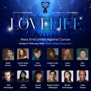 Alex Newell, Carrie Hope Fletcher and Joel Montague Join LOVE LIFE: WEST END UNITES…