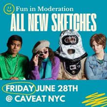 Sketch Comedy Team Fun In Moderation to Play Caveat This Month