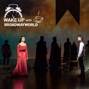 Wake Up With BWW 6/29: CAMELOT Closing, RENT at Kennedy Center Cast, and More!