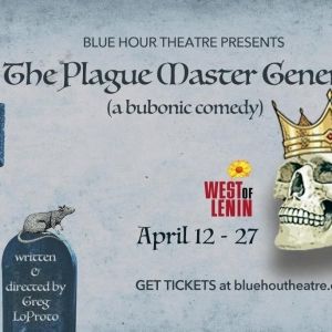 Blue Hour Theatre Group to Present World Premiere Of THE PLAGUE MASTER GENERAL (a…