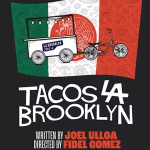 Multilingual Comic Drama TACOS LA BROOKLYN Extended at Latino Theater Company