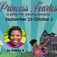 PRINCESS FEARLESS, An Empowering Play For Young People, To Be Presented At Matthews…