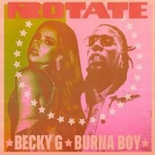 Becky G & Burna Boy Release New Single 'Rotate'