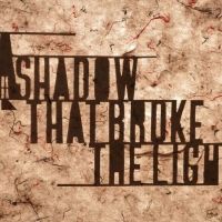 A SHADOW THAT BROKE THE LIGHT: New Play That Explores The Personal Effects Of The…