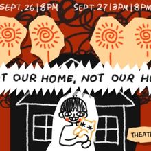 NOT OUR HOME, NOT OUR HOME is Coming to Theater For The New City