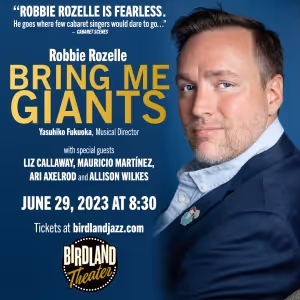 Raconteur Rozelle Returns With BRING ME GIANTS At Birdland Theater