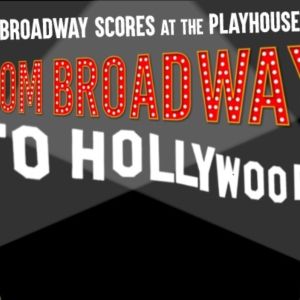 FROM BROADWAY TO HOLLYWOOD is Coming to Westport Country Playhouse