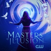 Masters Of Illusion, Hosted By Dean Cain, Returns To The CW Network For Week Seven…