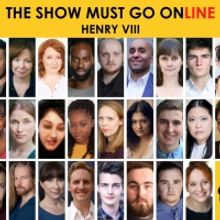 The Show Must Go Online Announce Full Cast For Livestreamed Reading Of HENRY VIII