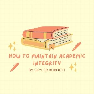 Student Blog: How to Maintain Academic Integrity