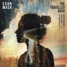 Ravello Records Announces Release Date for Evan Mack's THE TRAVELLED ROAD Album