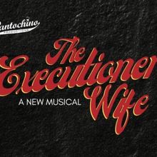 THE EXECUTIONER'S WIFE Will Debut in Milford This Month