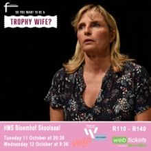 SO YOU WANT TO BE A TROPHY WIFE? Announced At Woordfees