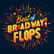 54 Below To Present BEST OF BROADWAY FLOPS in April