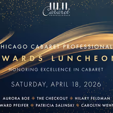 Chicago Cabaret Professionals to Honor 2026 Award Winners at Annual Luncheon