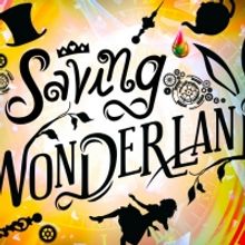 Seize The Show's SAVING WONDERLAND Returns