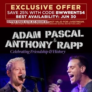 Special Offer: ADAM PASCAL & ANTHONY RAPP at 54 Below