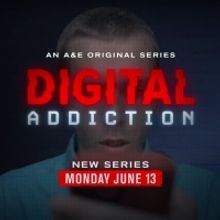A&E Announces Docu-Series DIGITAL ADDICTION