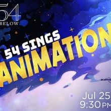 54 SINGS ANIMATION Gets Animated At 54 Below In July