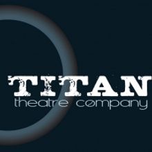 Titan Theatre Company Announces 2019/20 Season