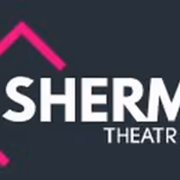 Sherman Theatre Has Launched a New Program to Connect, Inspire and Empower Female…