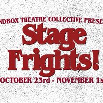STAGE FRIGHTS To Be Presented By Sandbox Theatre Collective At The Raven Theater