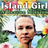 Best Of Fest ISLAND GIRL Has Encore Streaming, August 27 - August 29