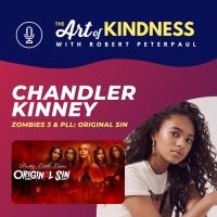 Listen: PRETTY LITTLE LIARS Star Chandler Kinney on The Art Of Kindness With Robert…