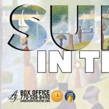 SUNDAY IN THE PARK WITH GEORGE Comes to The Jennie T. Anderson Theatre