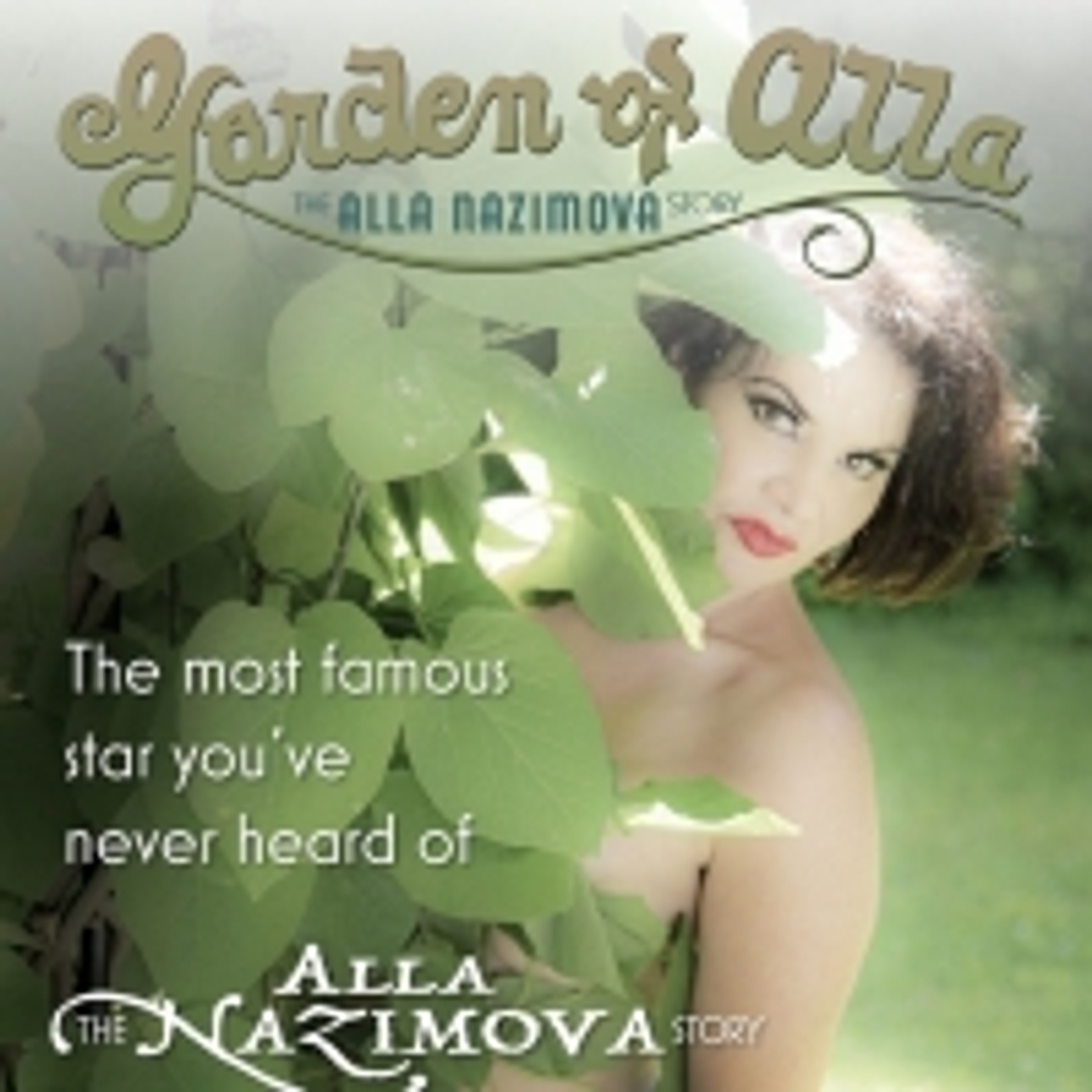 GARDEN OF ALLA: THE ALLA NAZIMOVA STORY to be Presented at The Cutting Room