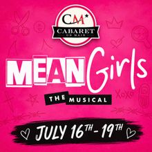 MEAN GIRLS: THE MUSICAL to Open at Cabaret on Main with NHAOPA Teen Cast