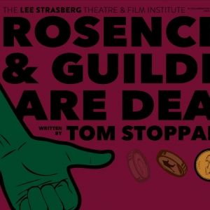ROSENCRANTZ & GUILDENSTERN ARE DEAD to be Presented at The Lee Strasberg Institute