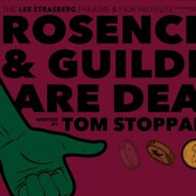 ROSENCRANTZ & GUILDENSTERN ARE DEAD to be Presented at The Lee Strasberg Institute