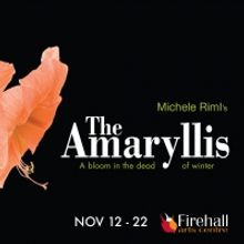 Firehall Arts Centre & The Search Party Present The World Premiere Of THE AMARYLLIS