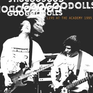 Goo Goo Dolls' 'LIVE AT THE ACADEMY' is Out Now