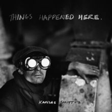 Ever Records Announce Kansas Smitty's THINGS HAPPENED HERE