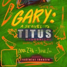 Cast and Creative Team Set for GARY: A SEQUEL TO TITUS ANDRONICUS at Redtwist Theatre
