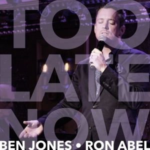 Music Review: Ben Jones' Latest Swoon-Worthy Single TOO LATE NOW Has Arrived Just In Time