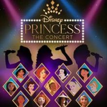 DISNEY PRINCESS- THE CONCERT Comes To The Fabulous Fox Theatre, March 16
