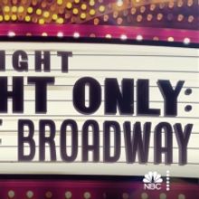 A BroadwayWorld Guide to NBC's ONE NIGHT ONLY: THE BEST OF BROADWAY Special Airing To