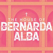Gala Theatre Will Present A Contemporary Staging Of THE HOUSE OF BERNARDA ALBA
