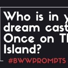 BWW Prompts: Who Should Star in the Once on This Island Adaptation?