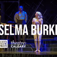 Video: Get A First Look At SELMA BURKE At Theatre Calgary Video