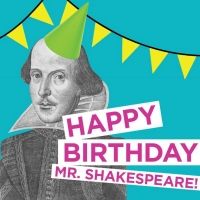  Happy Birthday, Shakespeare!  Fun ways to celebrate the Bard's birthday!