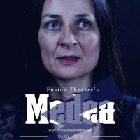 Fusion Theatre Company Presents MEDEA
