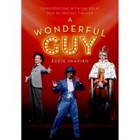 A WONDERFUL GUY: CONVERSATIONS WITH THE GREAT MEN OF MUSICAL THEATER to be Released…